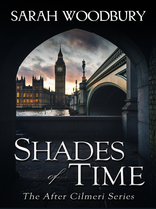 Title details for Shades of Time by Sarah Woodbury - Available